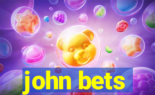 john bets